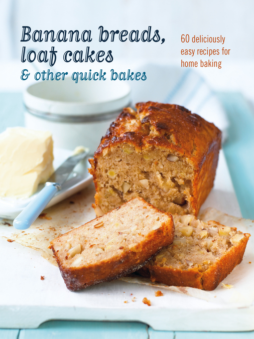 Title details for Banana breads, loaf cakes & other quick bakes by Ryland Peters & Small - Available